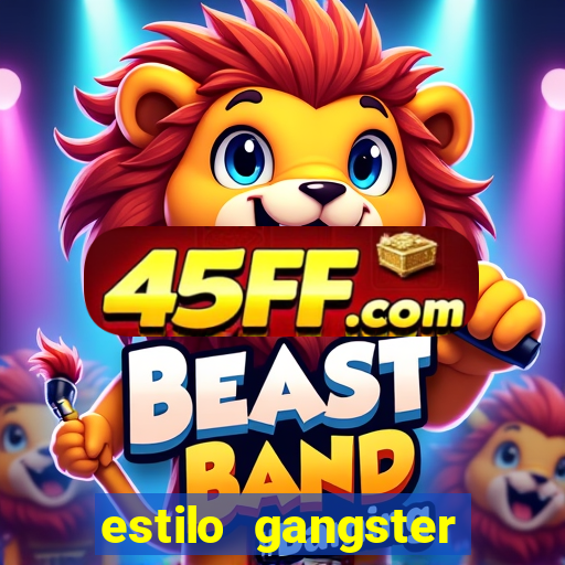 estilo gangster anos 90